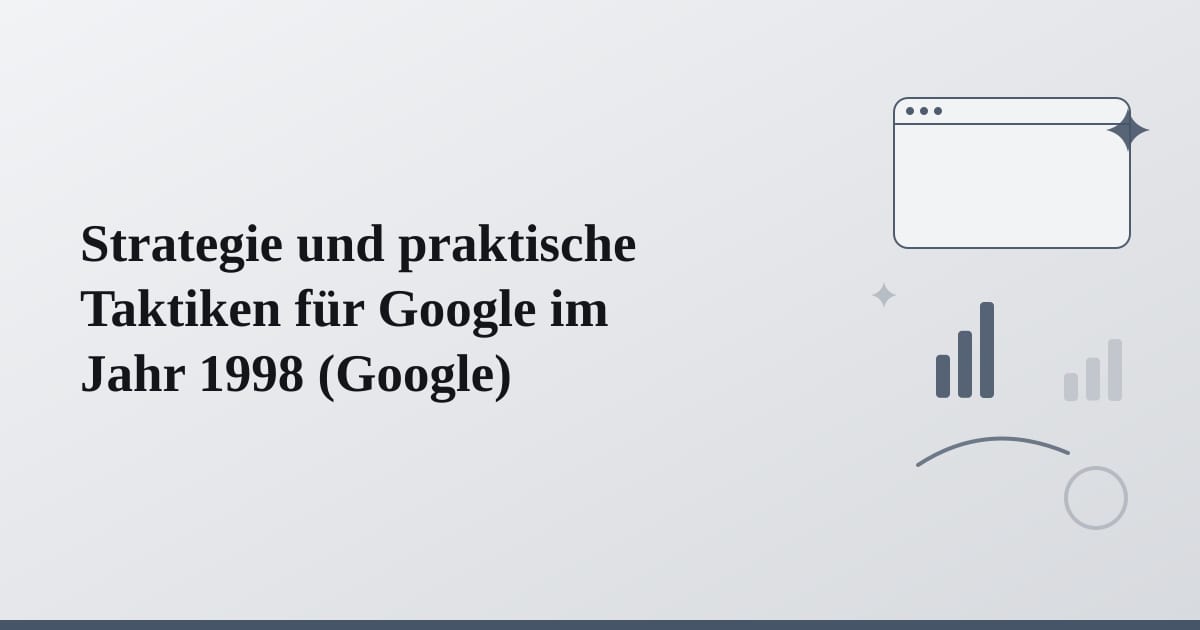 Editorial illustration for the section on strategie und praktische taktiken für google im jahr 1998