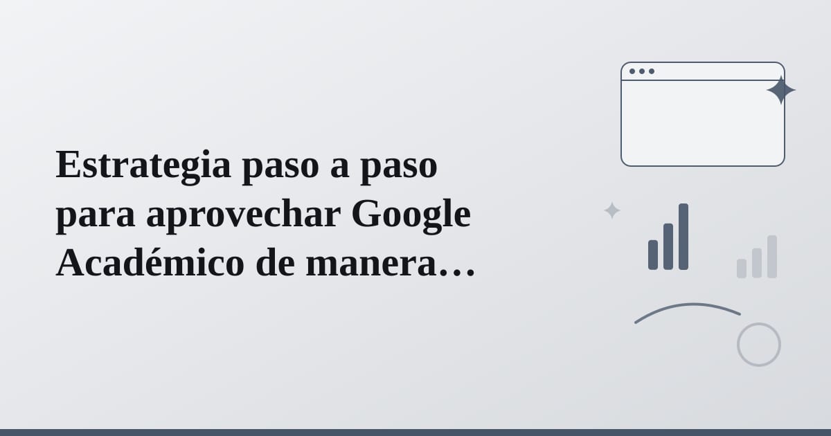 Editorial illustration for the section on estrategia paso a paso para aprovechar google académico de manera