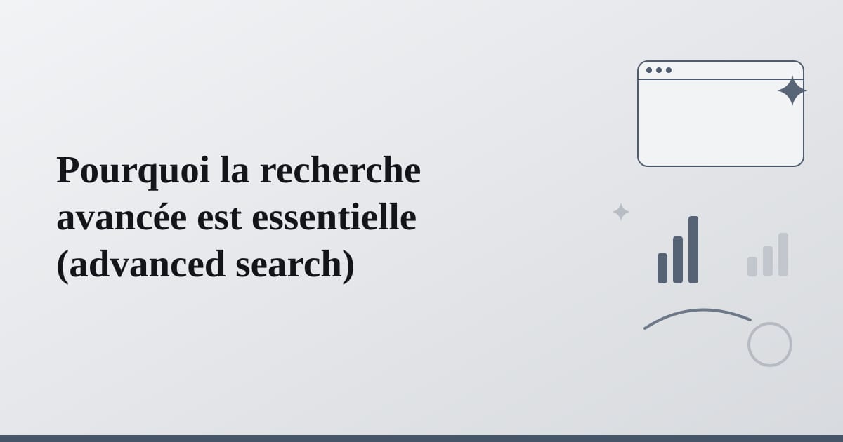 Editorial illustration for the section on pourquoi la recherche avancée est essentielle