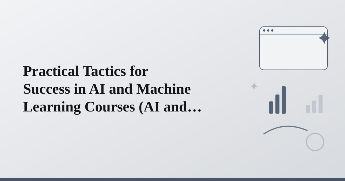 Editorial illustration for the section on practical tactics for success in ai and machine learning courses