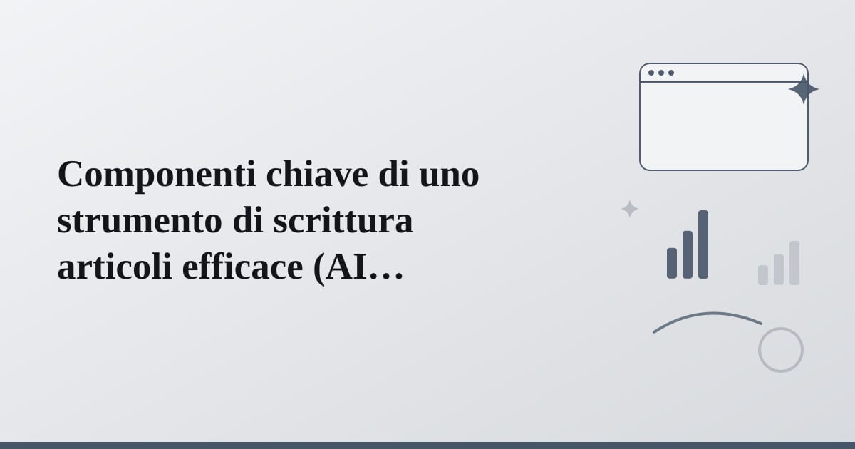 Editorial illustration for the section on componenti chiave di uno strumento di scrittura articoli efficace
