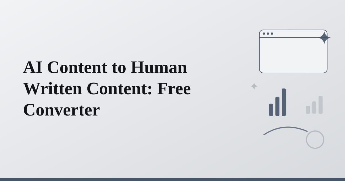 AI Content to Human Written Content: Free Converter