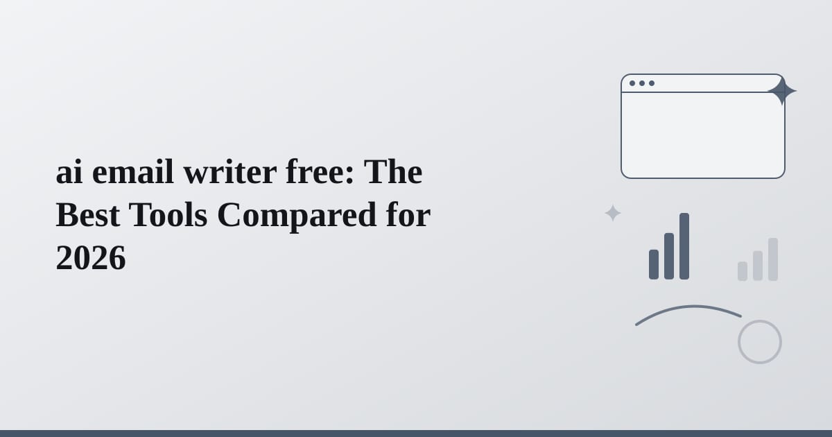 ai email writer free: The Best Tools Compared for 2026