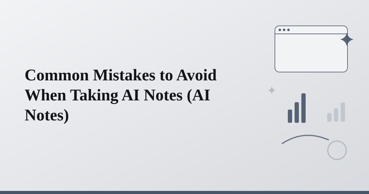 Editorial illustration for the section on common mistakes to avoid when taking ai notes