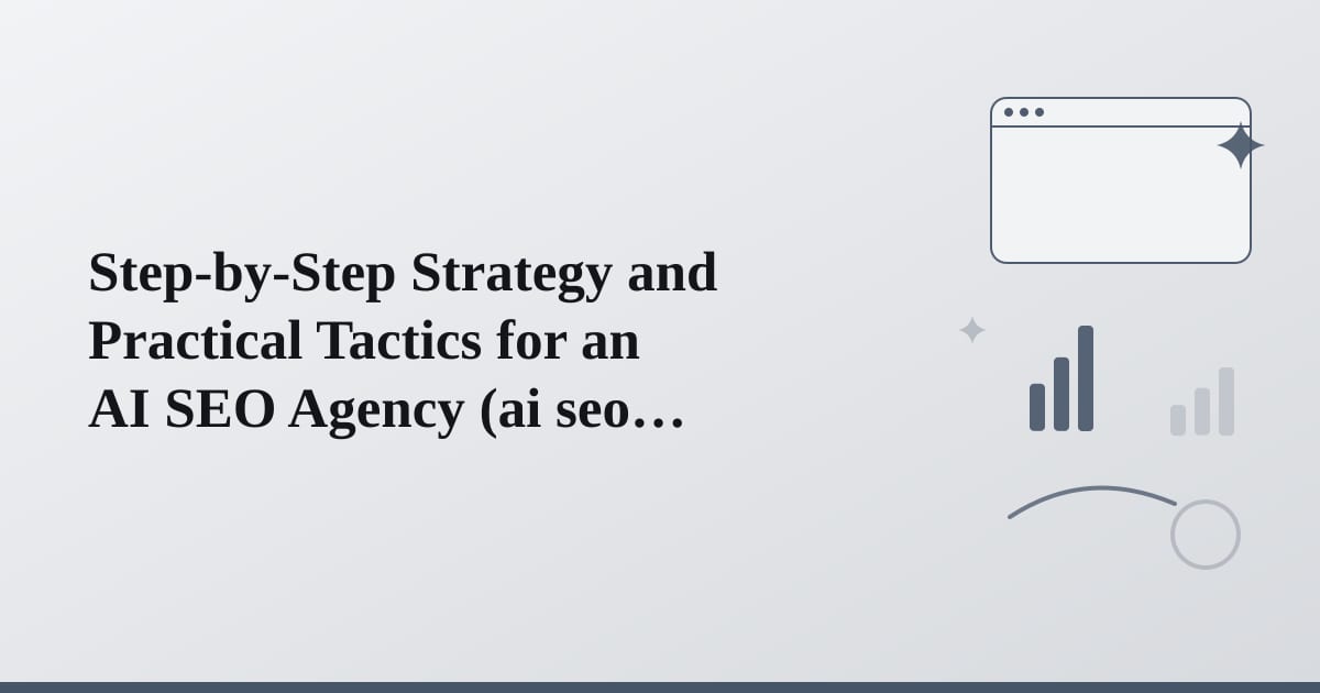 Editorial illustration for the section on step-by-step strategy and practical tactics for an ai seo agency