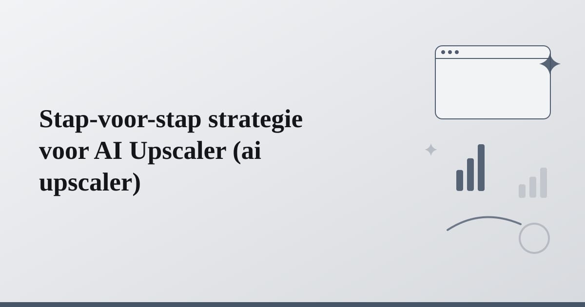 Editorial illustration for the section on stap-voor-stap strategie voor ai upscaler