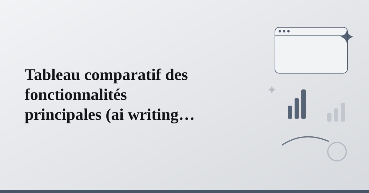 Editorial illustration for the section on tableau comparatif des fonctionnalités principales