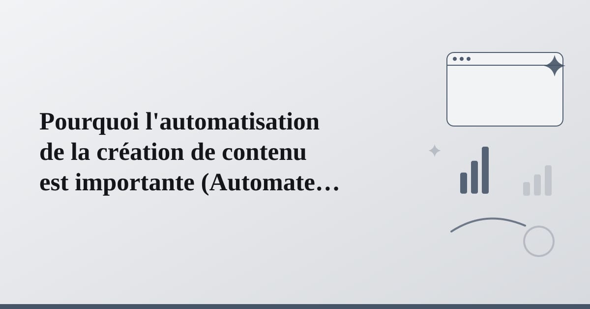Editorial illustration for the section on pourquoi l'automatisation de la création de contenu est importante