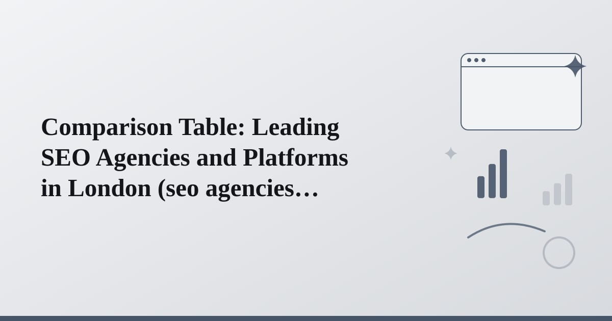 Editorial illustration for the section on comparison table: leading seo agencies and platforms in london