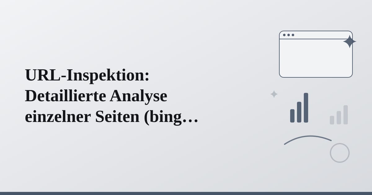 Editorial illustration for the section on url-inspektion: detaillierte analyse einzelner seiten
