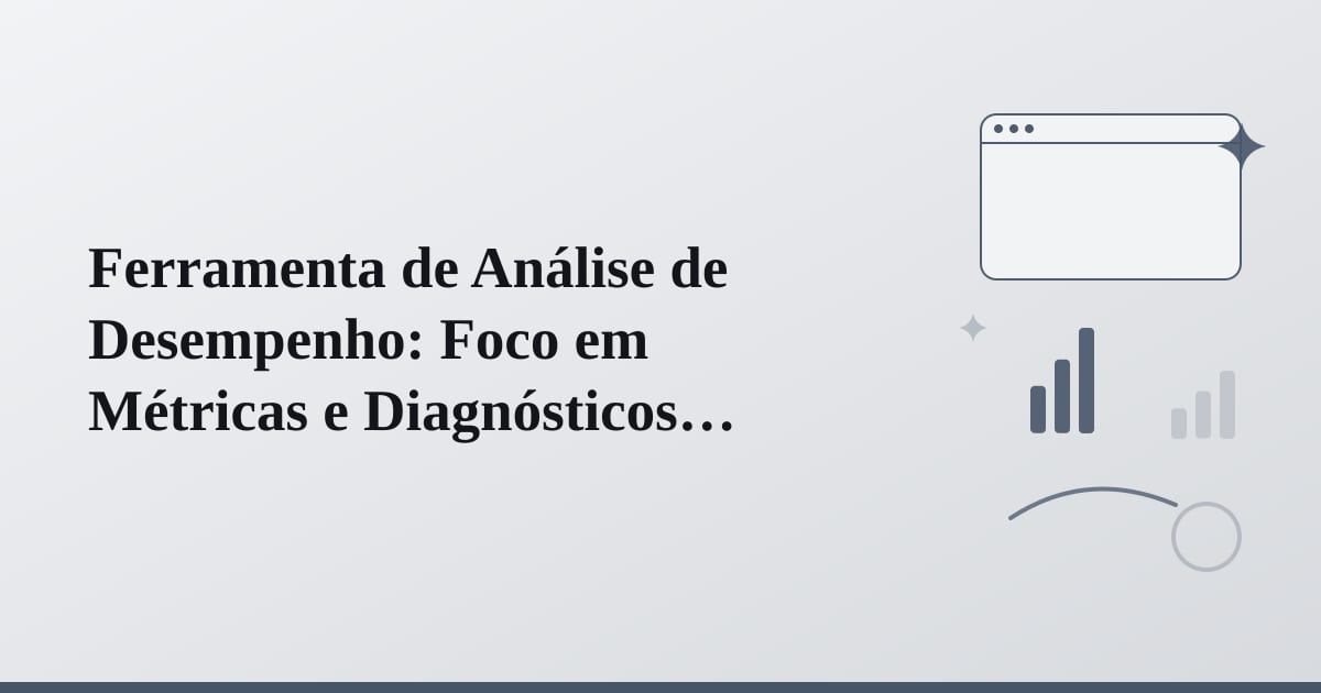 Editorial illustration for the section on ferramenta de análise de desempenho: foco em métricas e diagnósticos