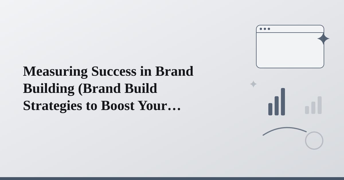 Editorial illustration for the section on measuring success in brand building