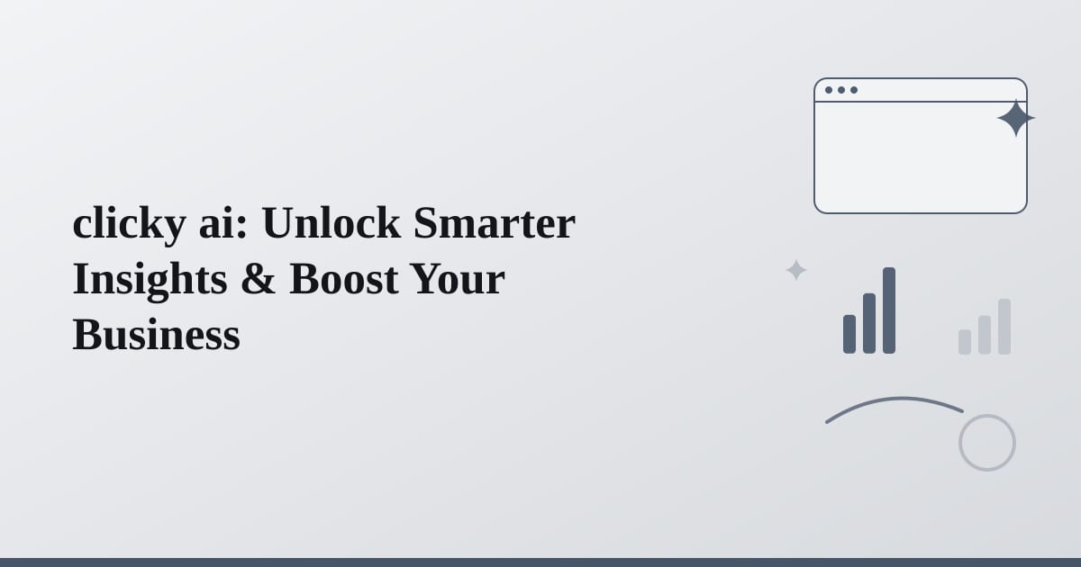 clicky ai: Unlock Smarter Insights & Boost Your Business