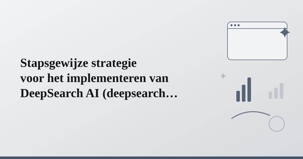 Editorial illustration for the section on stapsgewijze strategie voor het implementeren van deepsearch ai