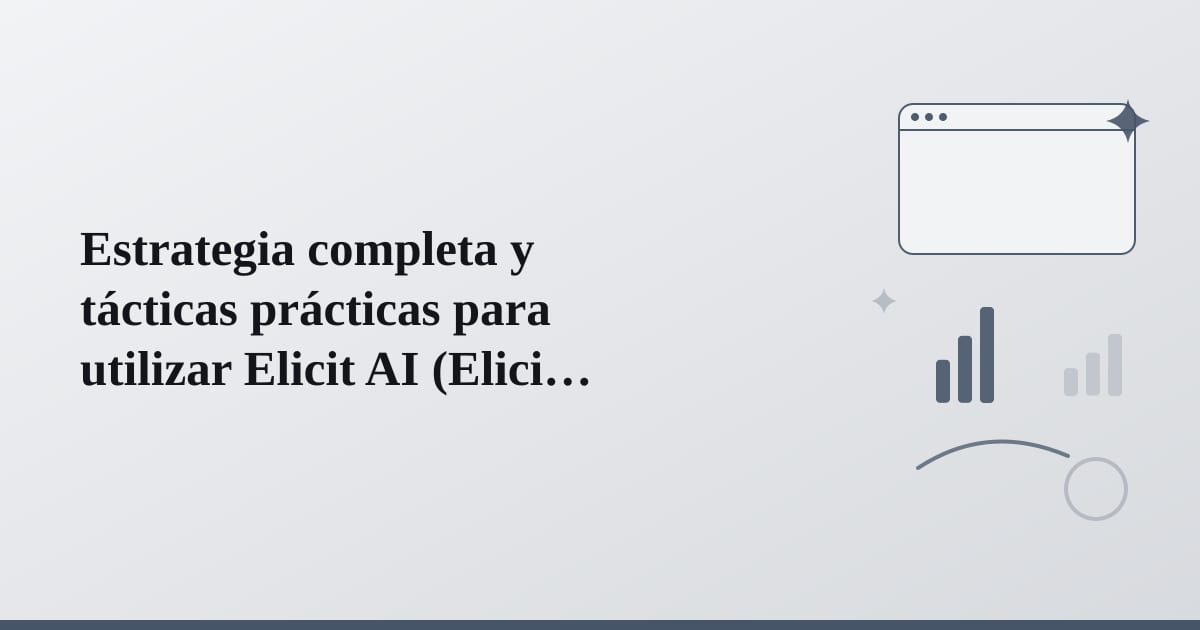 Editorial illustration for the section on estrategia completa y tácticas prácticas para utilizar elicit ai