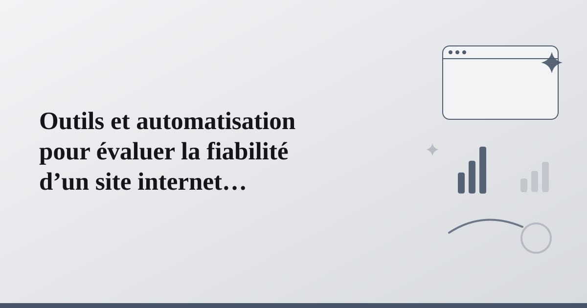 Editorial illustration for the section on outils et automatisation pour évaluer la fiabilité d’un site internet