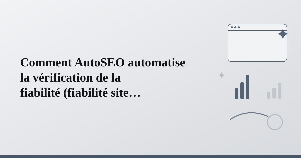 Editorial illustration for the section on comment autoseo automatise la vérification de la fiabilité