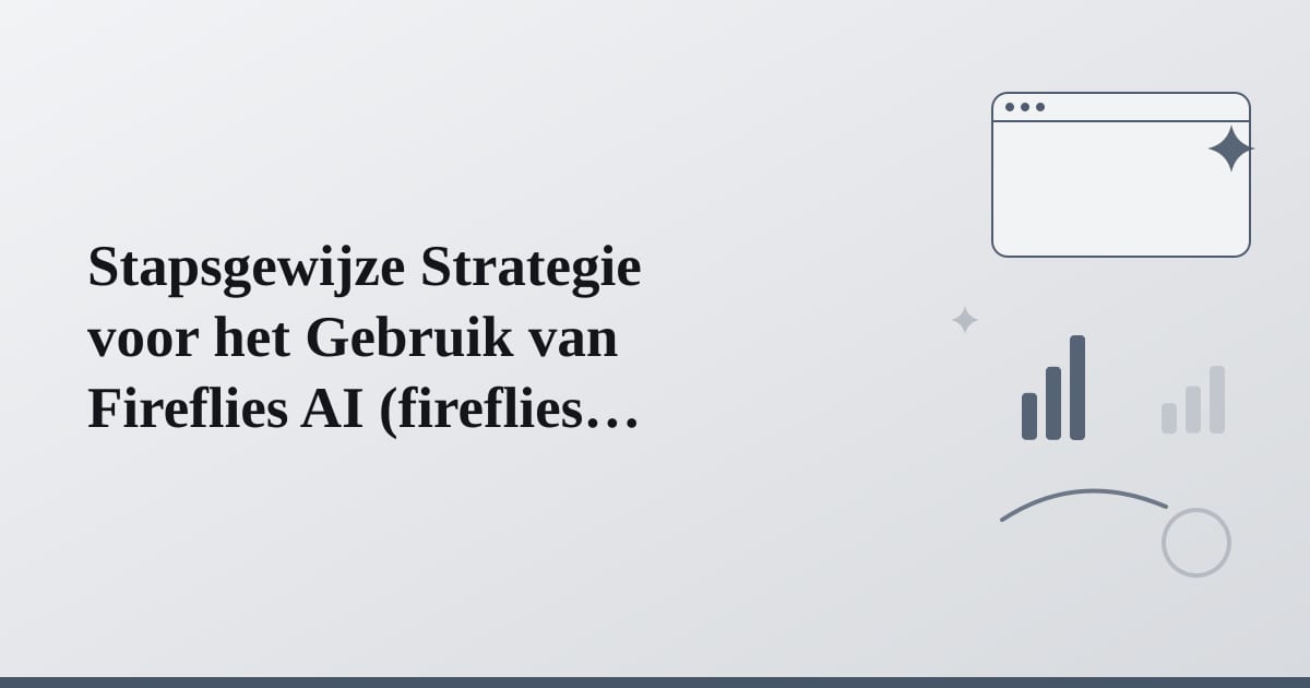 Editorial illustration for the section on stapsgewijze strategie voor het gebruik van fireflies ai