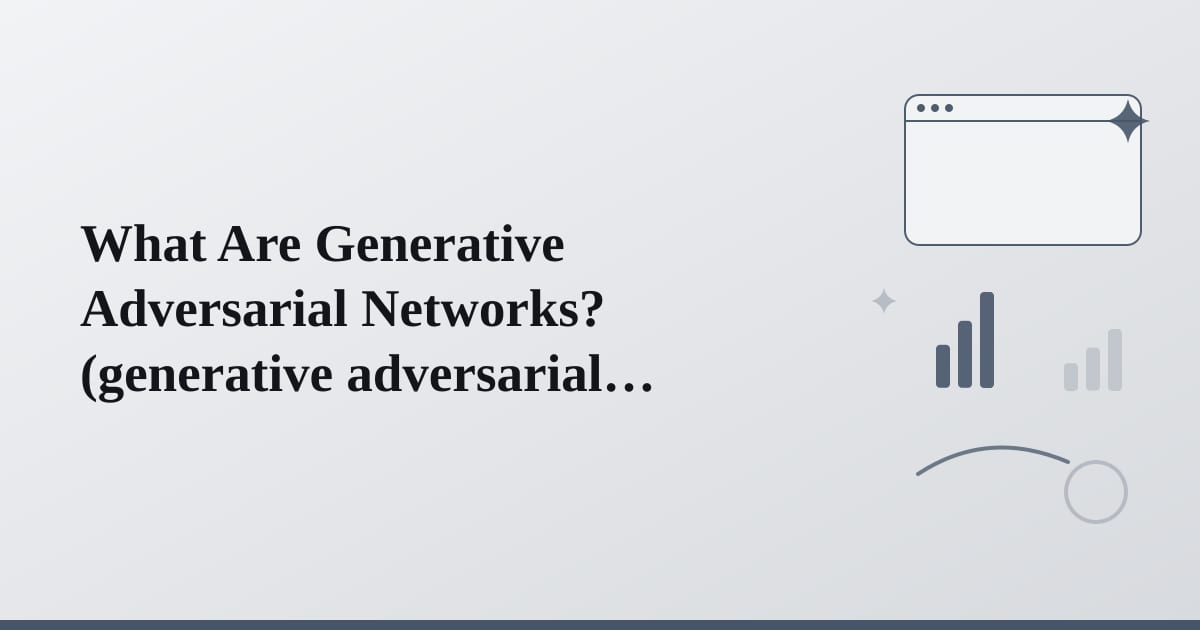 Editorial illustration for the section on what are generative adversarial networks