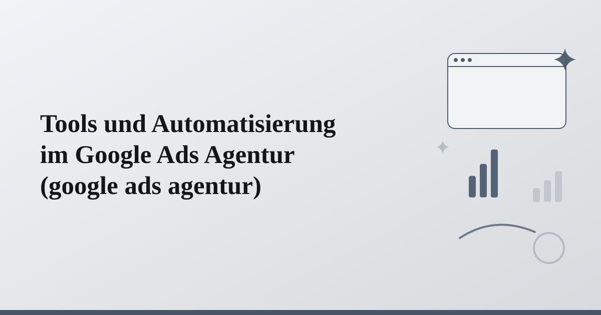 Editorial illustration for the section on tools und automatisierung im google ads agentur