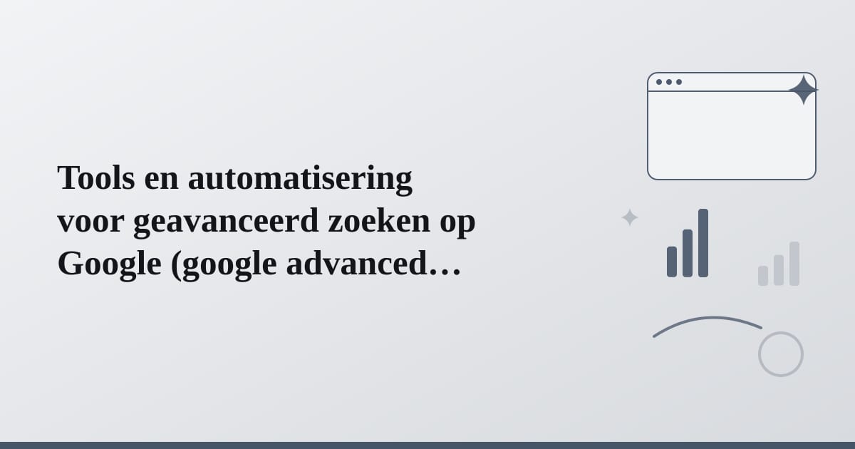 Editorial illustration for the section on tools en automatisering voor geavanceerd zoeken op google
