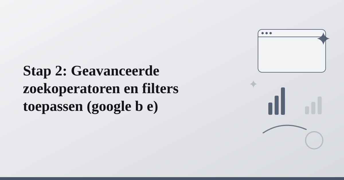 Editorial illustration for the section on stap 2: geavanceerde zoekoperatoren en filters toepassen