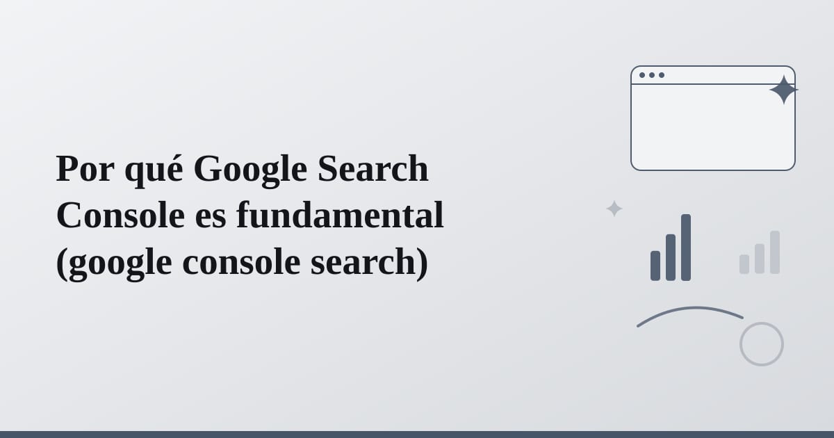 Editorial illustration for the section on por qué google search console es fundamental