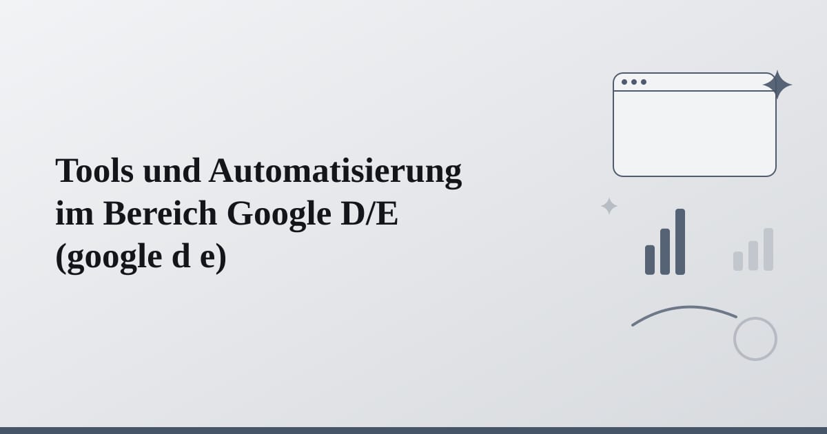 Editorial illustration for the section on tools und automatisierung im bereich google d/e