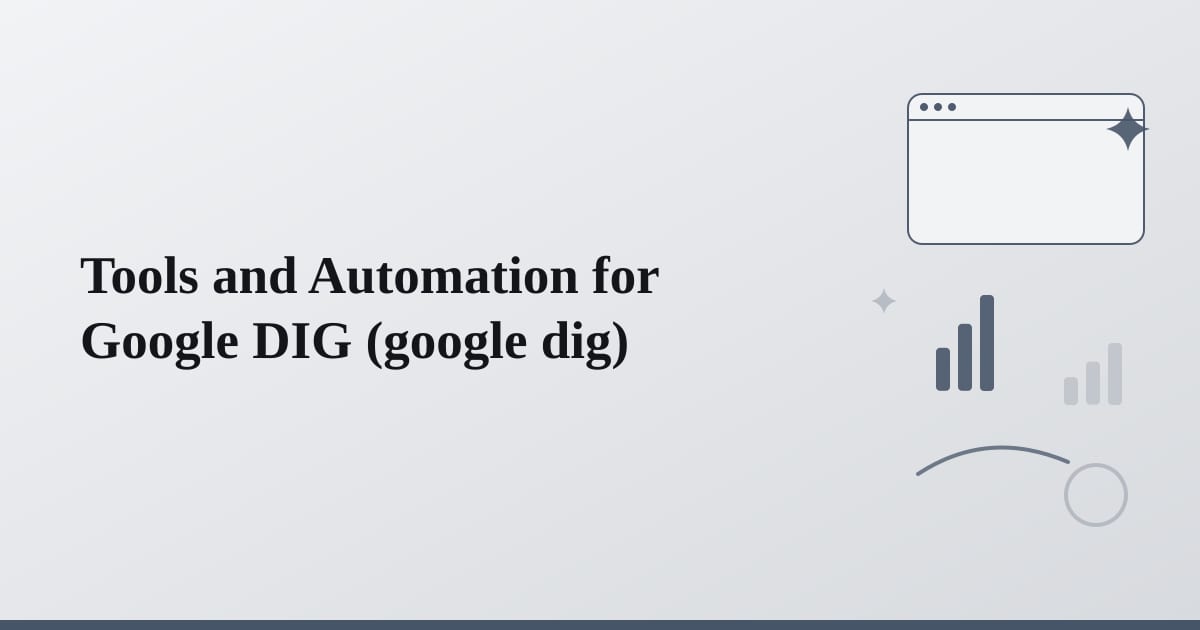 Editorial illustration for the section on tools and automation for google dig