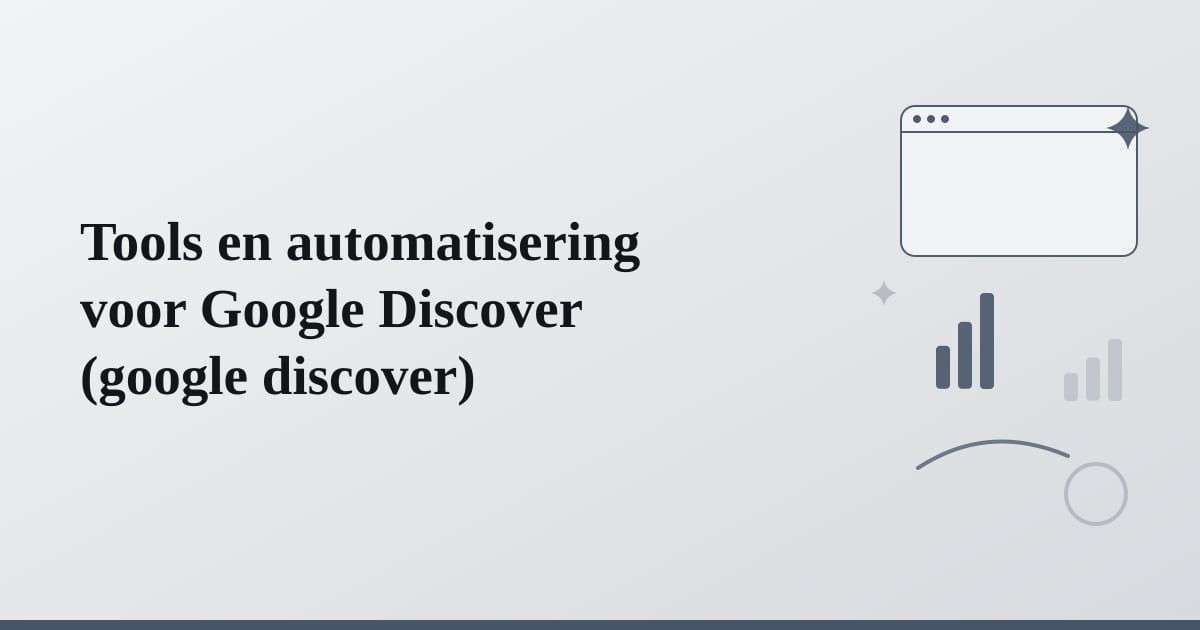Editorial illustration for the section on tools en automatisering voor google discover