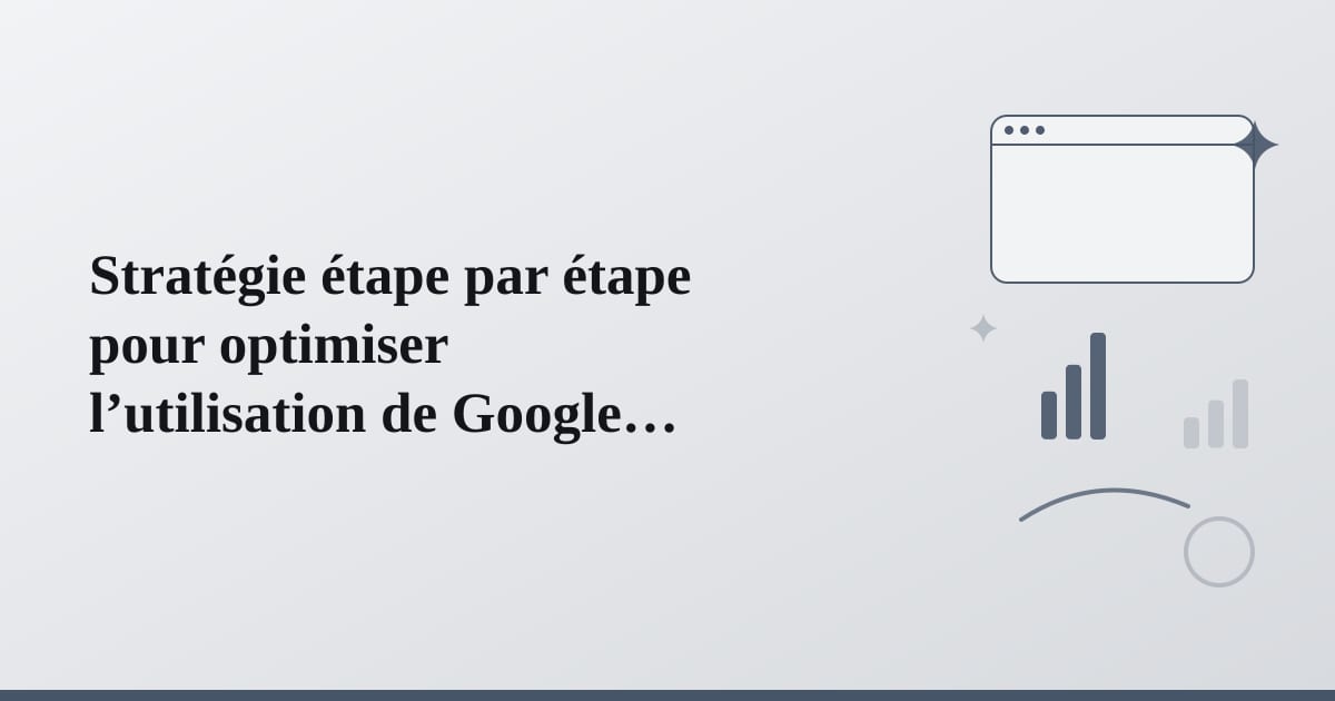 Editorial illustration for the section on stratégie étape par étape pour optimiser l’utilisation de google domaine