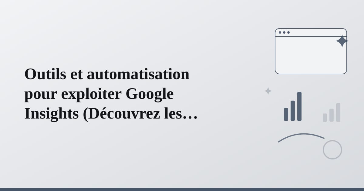 Editorial illustration for the section on outils et automatisation pour exploiter google insights