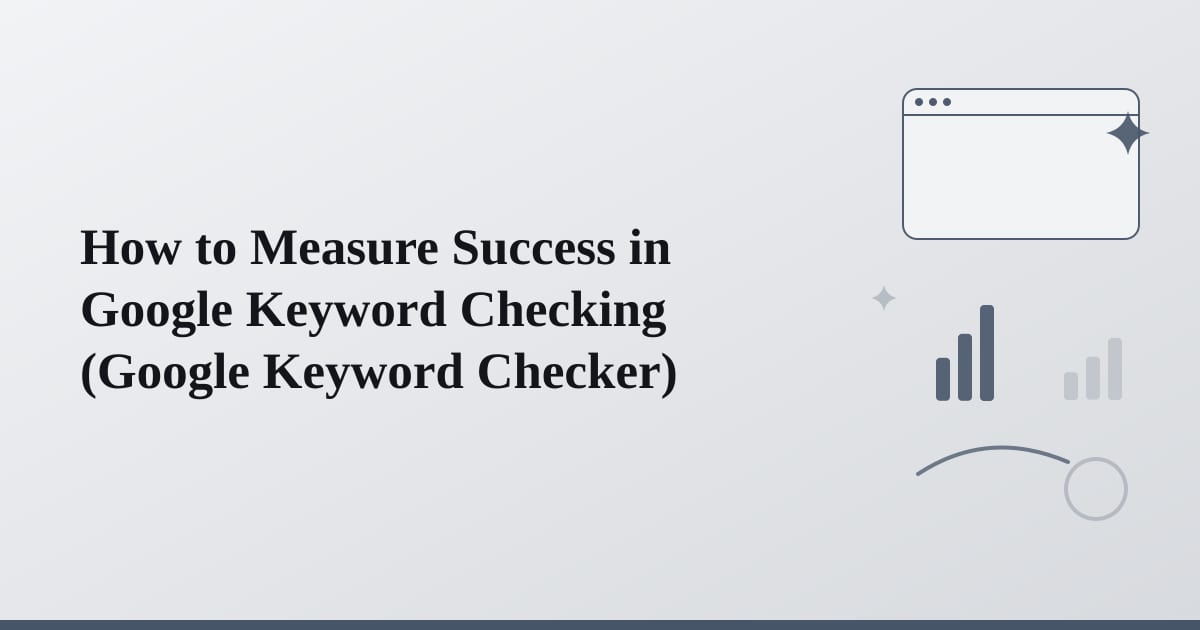 Editorial illustration for the section on how to measure success in google keyword checking
