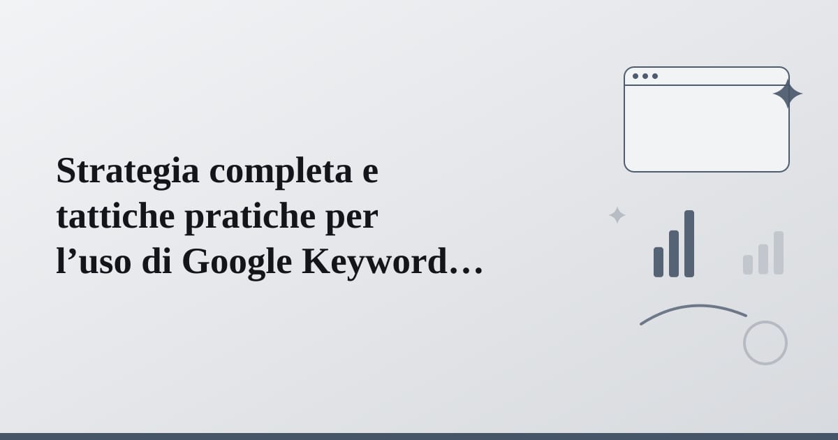 Editorial illustration for the section on strategia completa e tattiche pratiche per l’uso di google keyword
