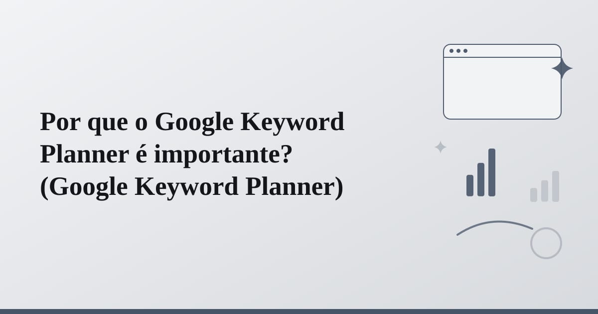 Editorial illustration for the section on por que o google keyword planner é importante
