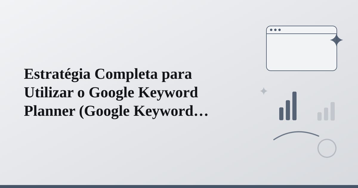 Editorial illustration for the section on estratégia completa para utilizar o google keyword planner