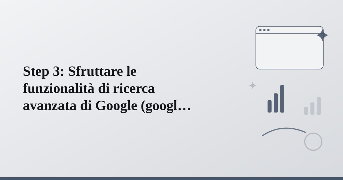 Editorial illustration for the section on step 3: sfruttare le funzionalità di ricerca avanzata di google