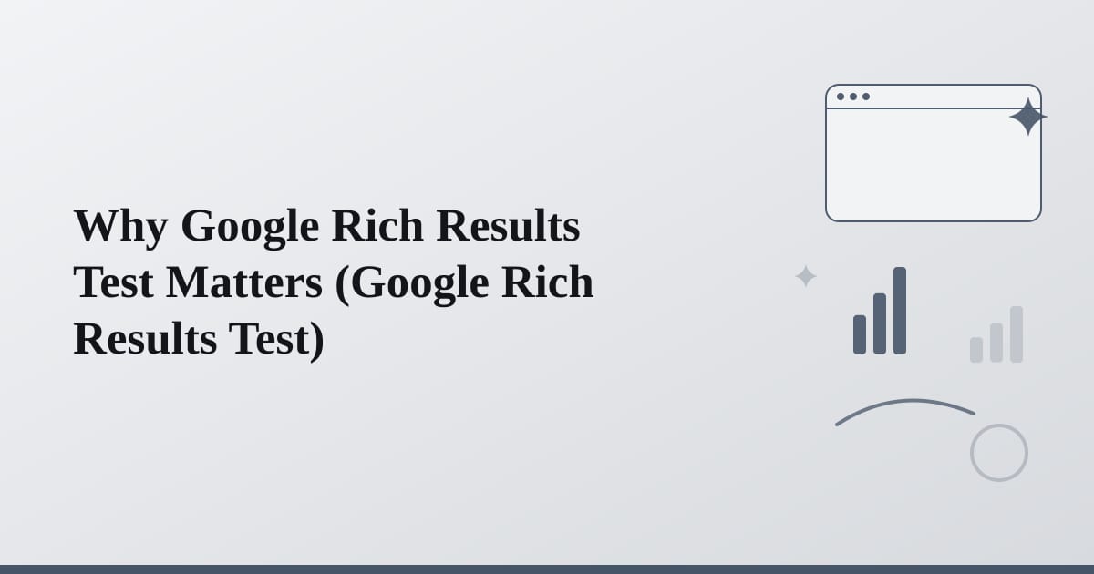 Editorial illustration for the section on why google rich results test matters