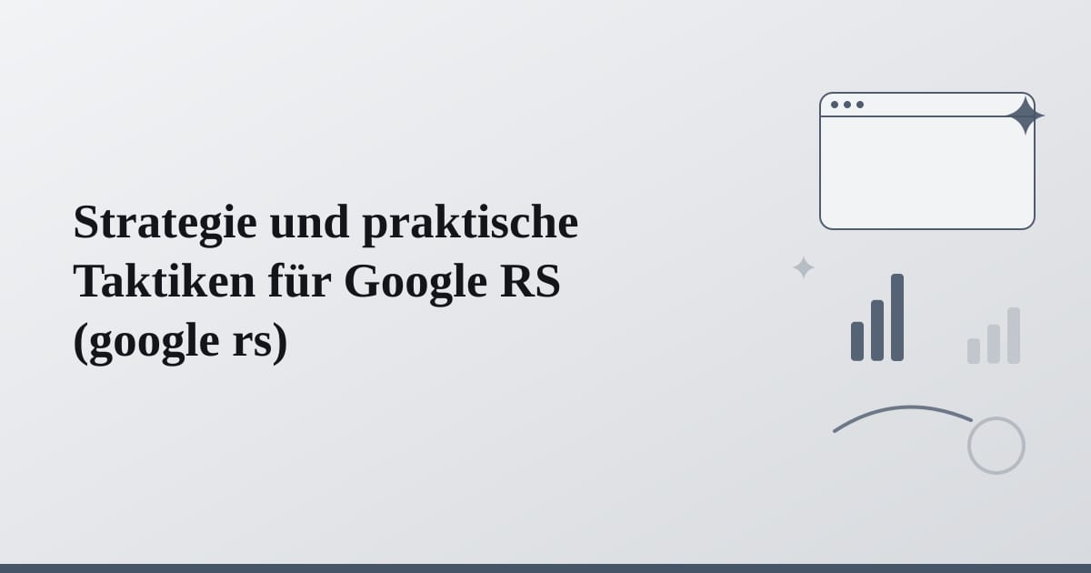 Editorial illustration for the section on strategie und praktische taktiken für google rs