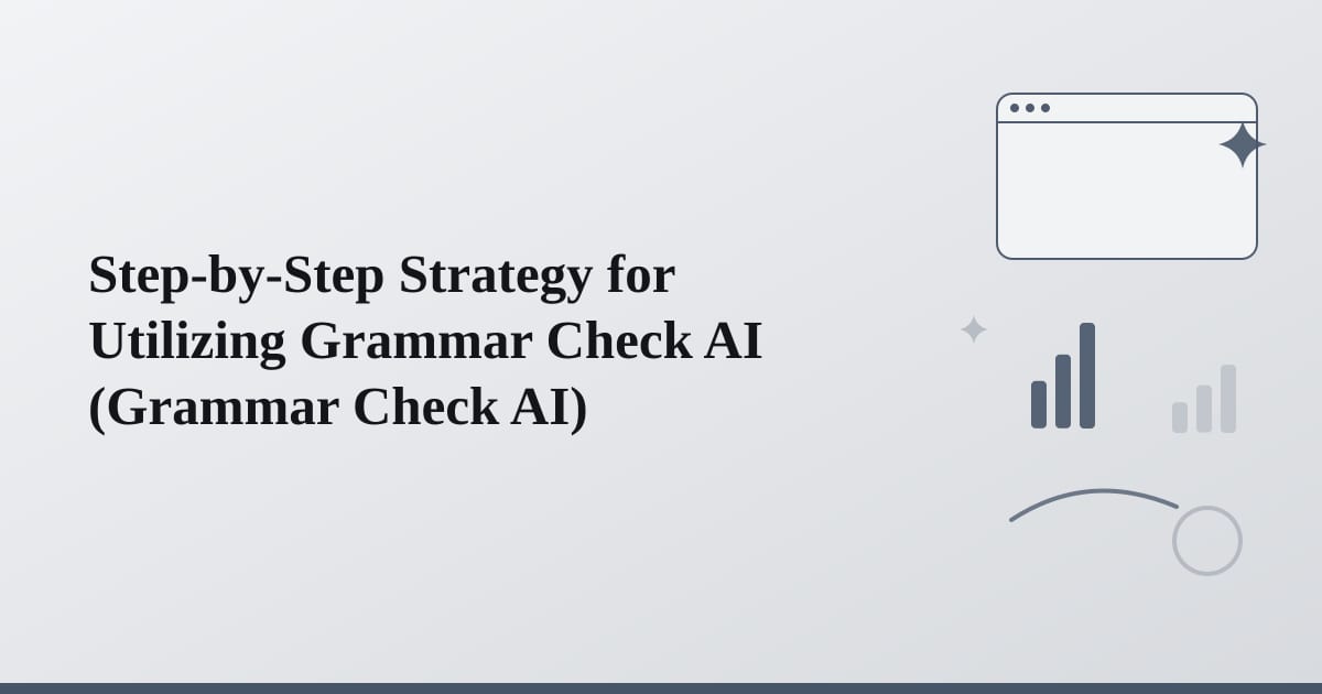Editorial illustration for the section on step-by-step strategy for utilizing grammar check ai