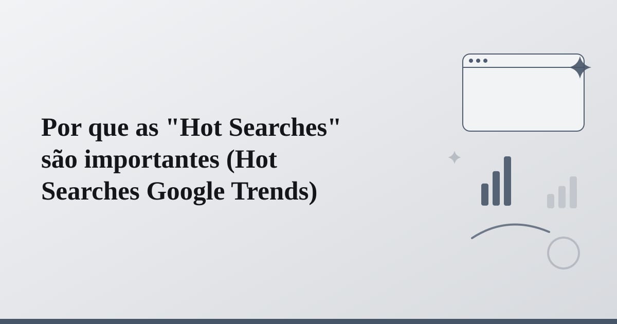 Editorial illustration for the section on por que as hot searches são importantes
