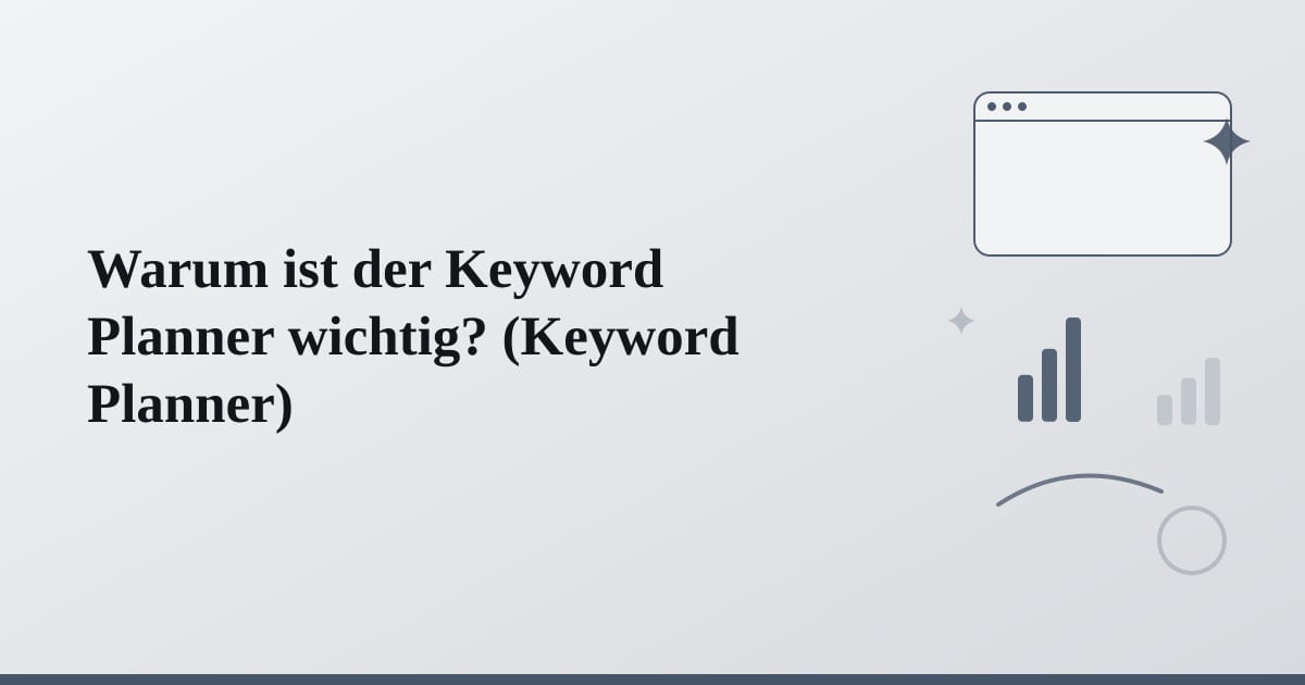 Editorial illustration for the section on warum ist der keyword planner wichtig