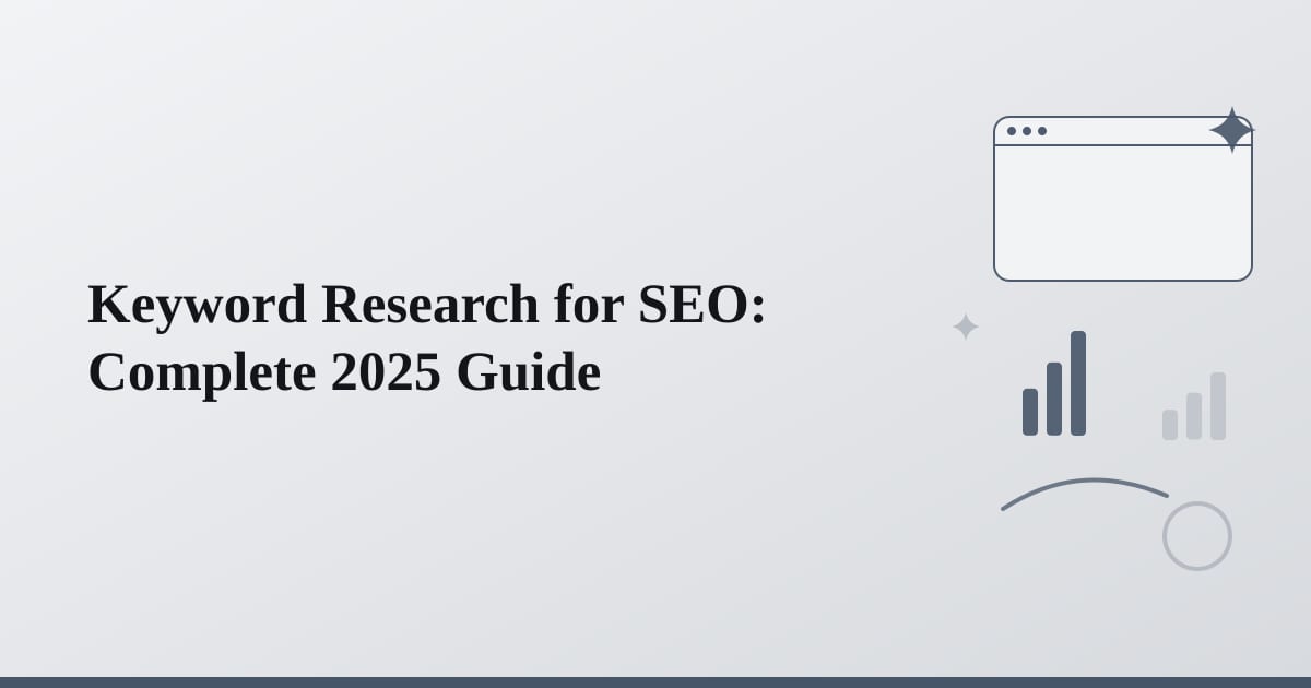 Keyword Research for SEO: Complete 2025 Guide