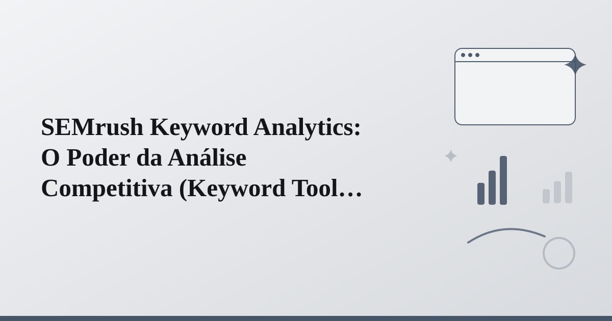 Editorial illustration for the section on semrush keyword analytics: o poder da análise competitiva