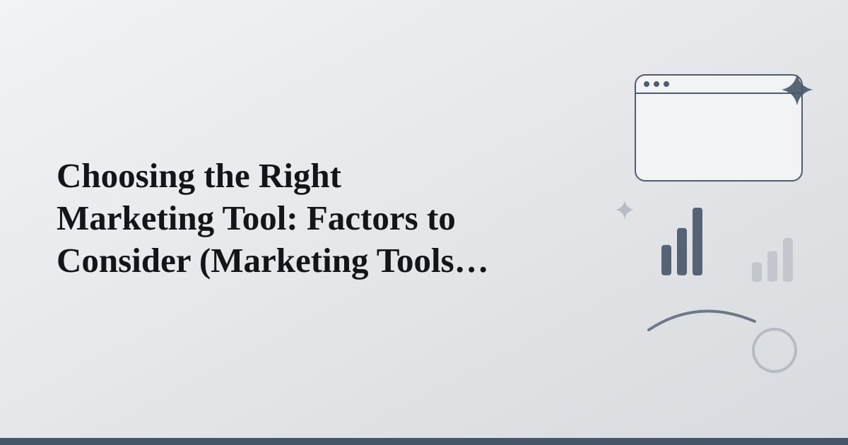 Editorial illustration for the section on choosing the right marketing tool: factors to consider