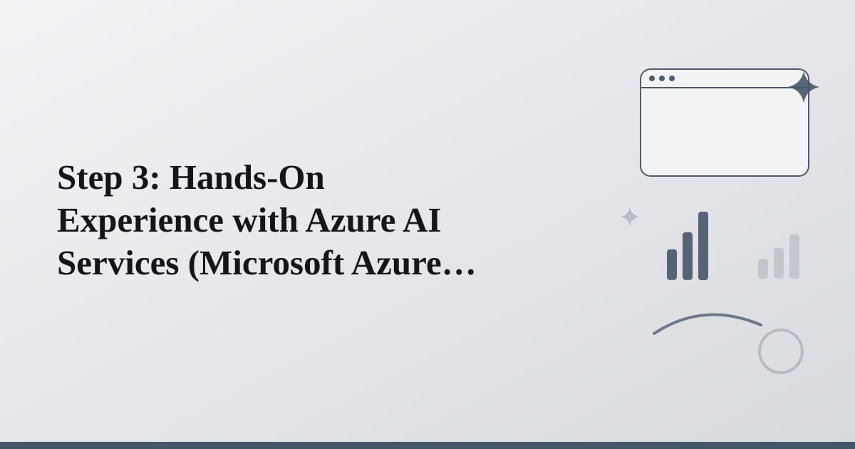 Editorial illustration for the section on step 3: hands-on experience with azure ai services