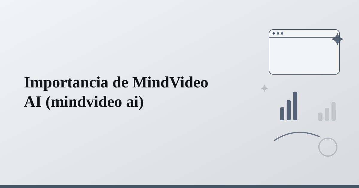 Editorial illustration for the section on importancia de mindvideo ai