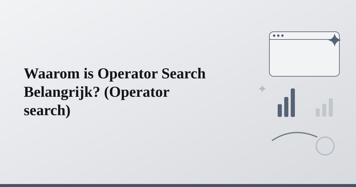 Editorial illustration for the section on waarom is operator search belangrijk