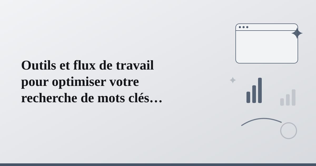 Editorial illustration for the section on outils et flux de travail pour optimiser votre recherche de