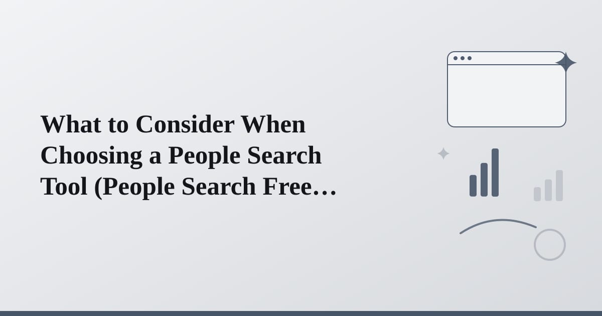 Editorial illustration for the section on what to consider when choosing a people search tool